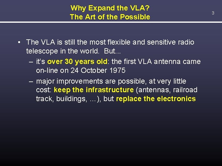 Why Expand the VLA? The Art of the Possible • The VLA is still