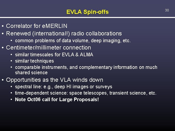 EVLA Spin-offs • Correlator for e. MERLIN • Renewed (international!) radio collaborations • common