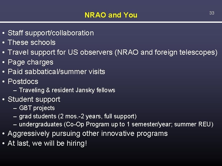 NRAO and You • • • 33 Staff support/collaboration These schools Travel support for