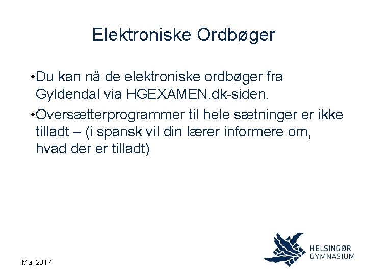 Elektroniske Ordbøger • Du kan nå de elektroniske ordbøger fra Gyldendal via HGEXAMEN. dk-siden.