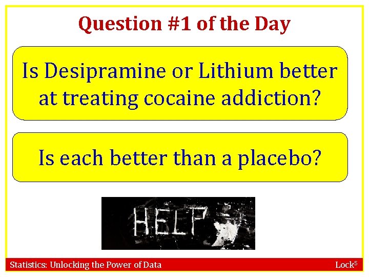Question #1 of the Day Is Desipramine or Lithium better at treating cocaine addiction?