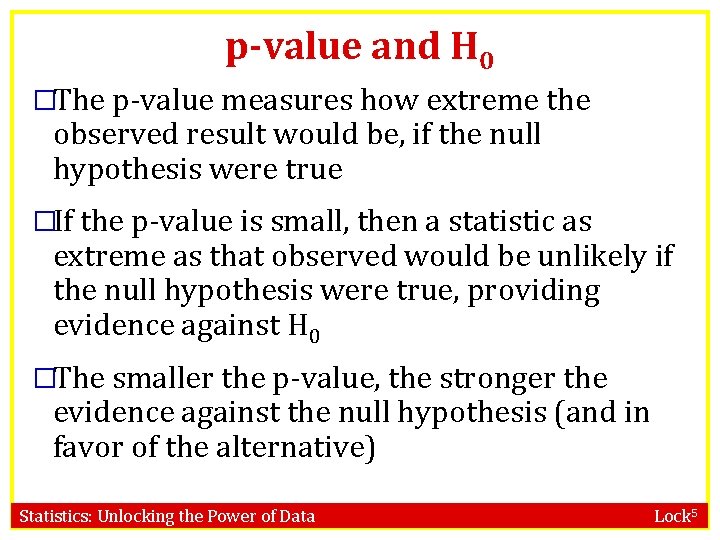 p-value and H 0 �The p-value measures how extreme the observed result would be,