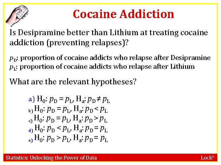 Cocaine Addiction Is Desipramine better than Lithium at treating cocaine addiction (preventing relapses)? p.