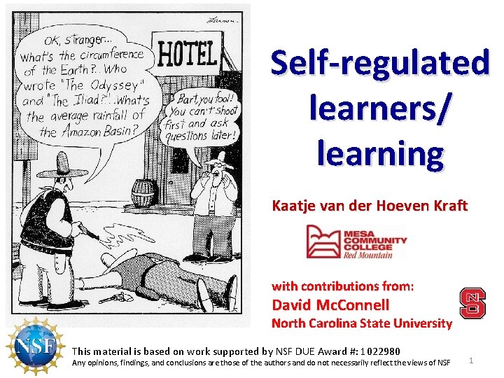 Self-regulated learners/ learning Kaatje van der Hoeven Kraft with contributions from: David Mc. Connell Self-regulated learners/ learning Kaatje van der Hoeven Kraft with contributions from: David Mc. Connell