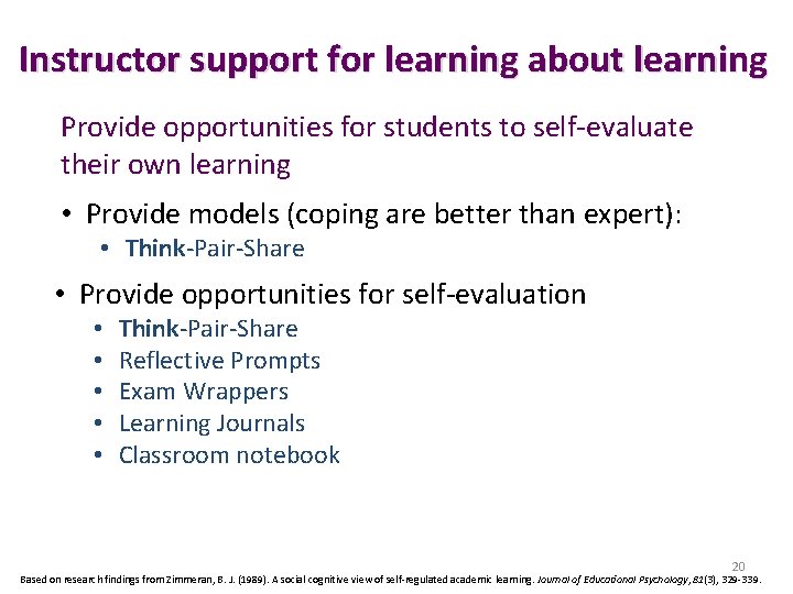Instructor support for learning about learning Provide opportunities for students to self-evaluate their own Instructor support for learning about learning Provide opportunities for students to self-evaluate their own
