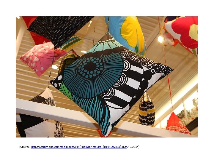 (Source: http: //commons. wikimedia. org/wiki/File: Marimekko_(8144092018). jpg 7. 5. 2014) 