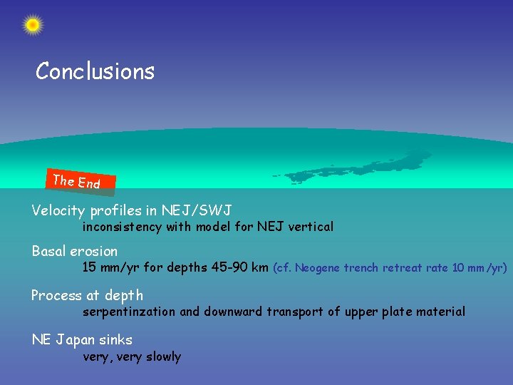 Conclusions The End Velocity profiles in NEJ/SWJ inconsistency with model for NEJ vertical Basal