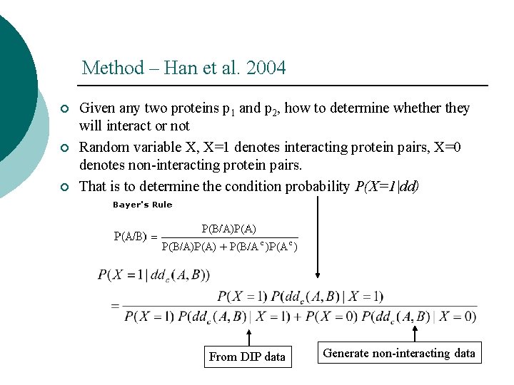 Method – Han et al. 2004 ¡ ¡ ¡ Given any two proteins p Method – Han et al. 2004 ¡ ¡ ¡ Given any two proteins p