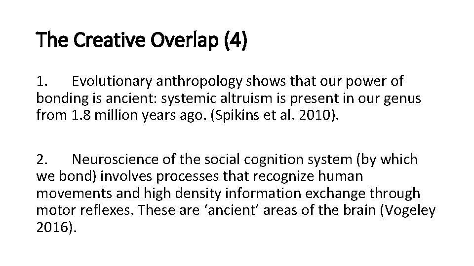 The Creative Overlap (4) 1. Evolutionary anthropology shows that our power of bonding is