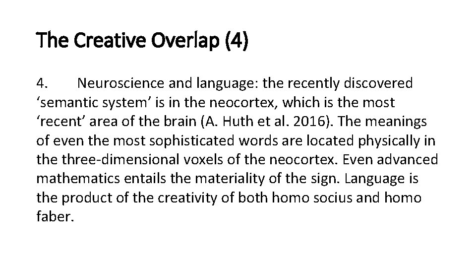 The Creative Overlap (4) 4. Neuroscience and language: the recently discovered ‘semantic system’ is