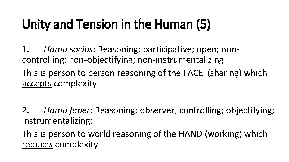 Unity and Tension in the Human (5) 1. Homo socius: Reasoning: participative; open; noncontrolling;