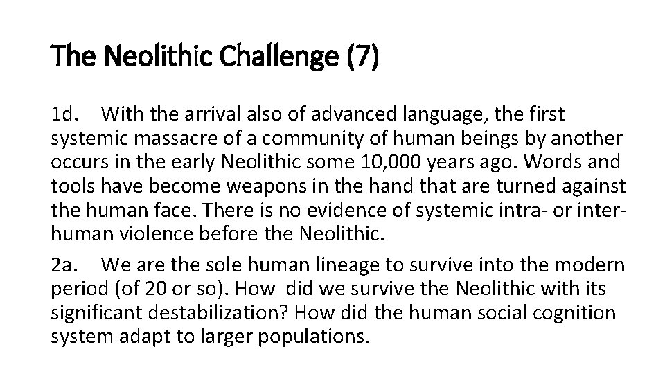 The Neolithic Challenge (7) 1 d. With the arrival also of advanced language, the