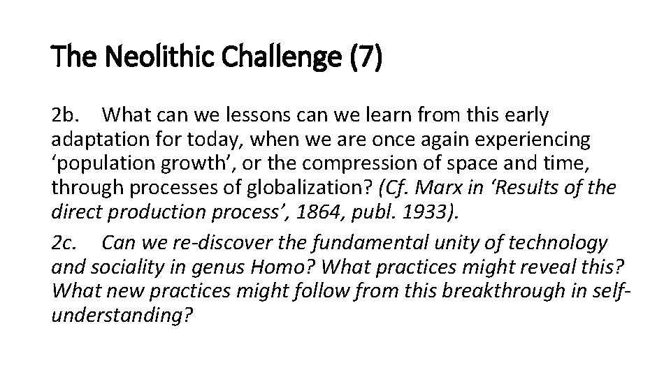 The Neolithic Challenge (7) 2 b. What can we lessons can we learn from