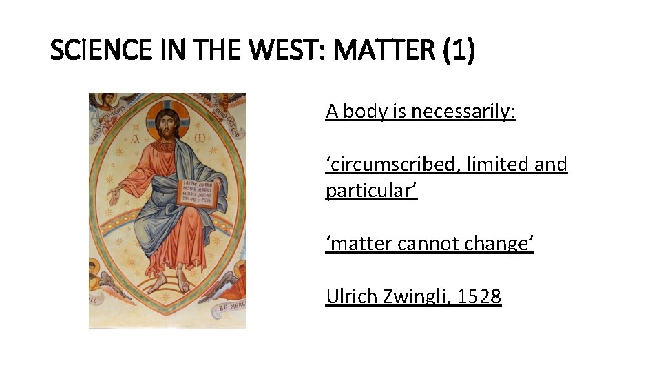 SCIENCE IN THE WEST: MATTER (1) A body is necessarily: ‘circumscribed, limited and particular’