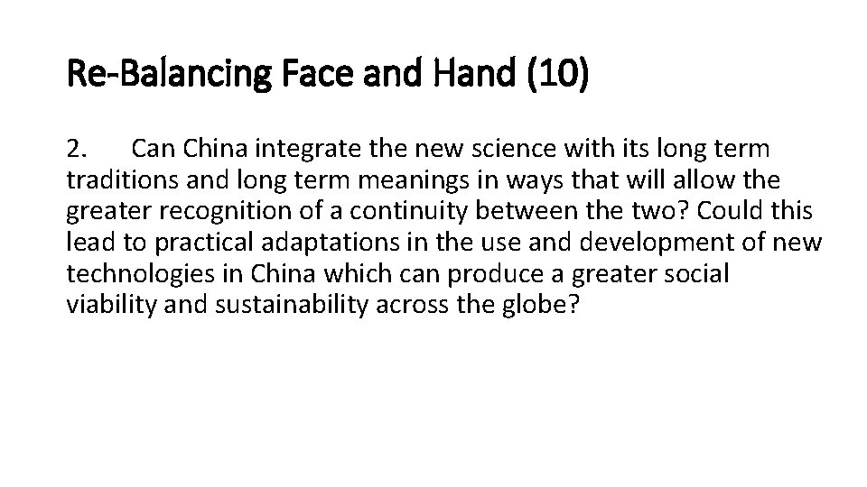 Re-Balancing Face and Hand (10) 2. Can China integrate the new science with its