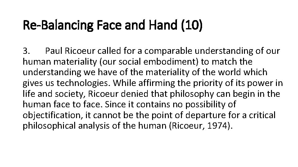 Re-Balancing Face and Hand (10) 3. Paul Ricoeur called for a comparable understanding of