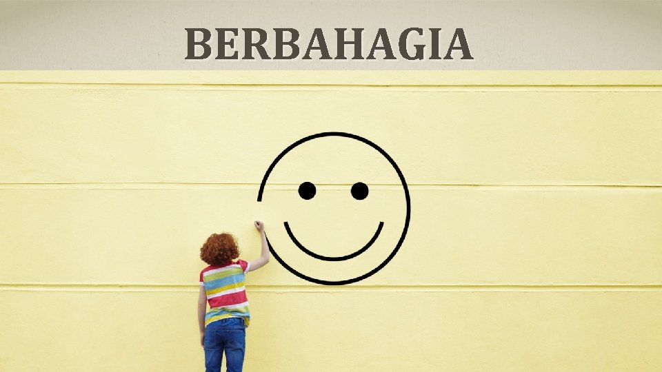BERBAHAGIA 