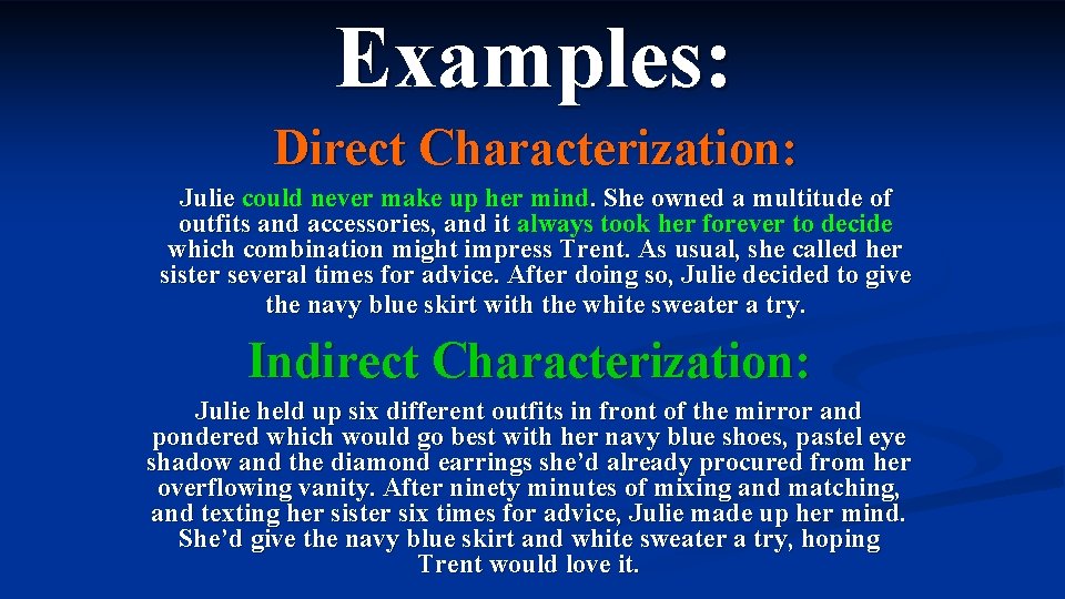 Examples: Direct Characterization: Julie could never make up her mind. She owned a multitude Examples: Direct Characterization: Julie could never make up her mind. She owned a multitude