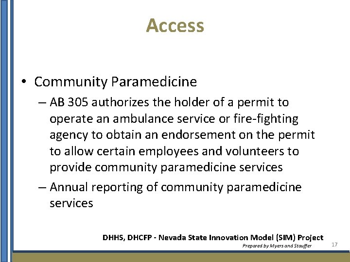Access • Community Paramedicine – AB 305 authorizes the holder of a permit to