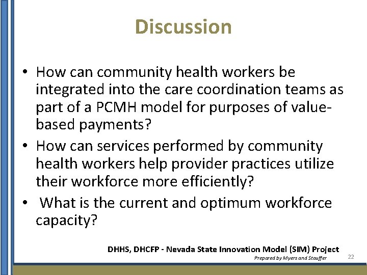 Discussion • How can community health workers be integrated into the care coordination teams