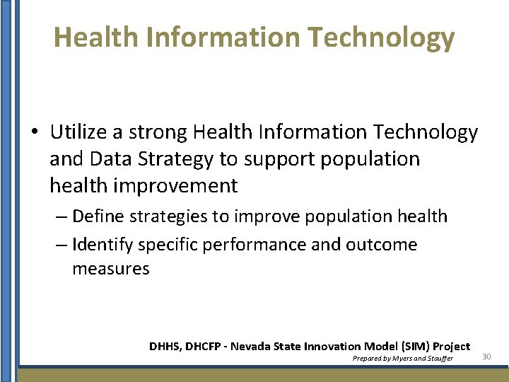 Health Information Technology • Utilize a strong Health Information Technology and Data Strategy to