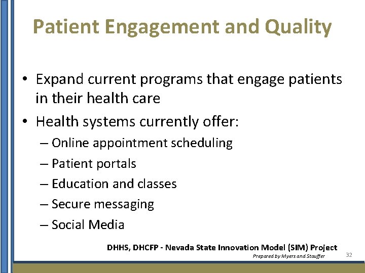 Patient Engagement and Quality • Expand current programs that engage patients in their health