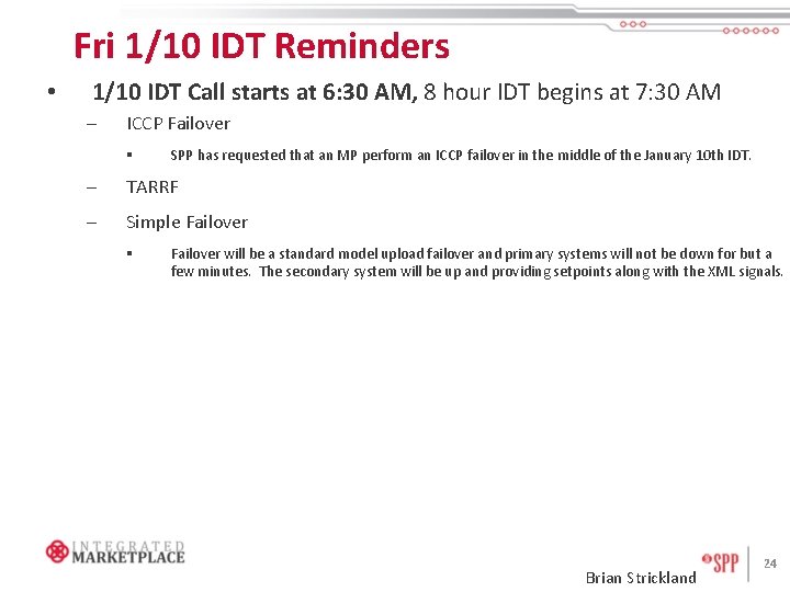 Fri 1/10 IDT Reminders • 1/10 IDT Call starts at 6: 30 AM, 8