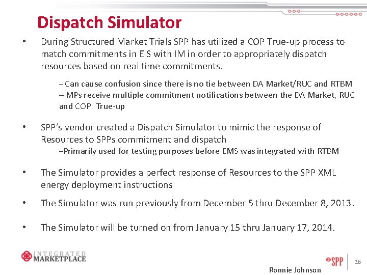 Dispatch Simulator • During Structured Market Trials SPP has utilized a COP True-up process