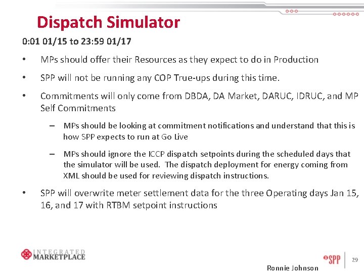 Dispatch Simulator 0: 01 01/15 to 23: 59 01/17 • MPs should offer their