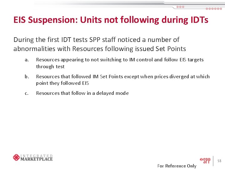 EIS Suspension: Units not following during IDTs During the first IDT tests SPP staff
