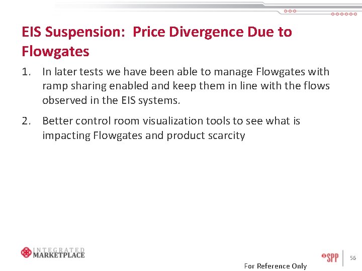 EIS Suspension: Price Divergence Due to Flowgates 1. In later tests we have been