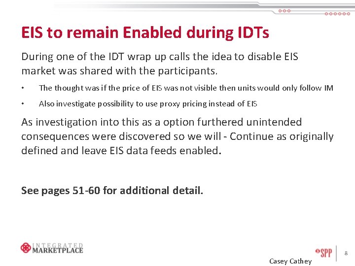 EIS to remain Enabled during IDTs During one of the IDT wrap up calls