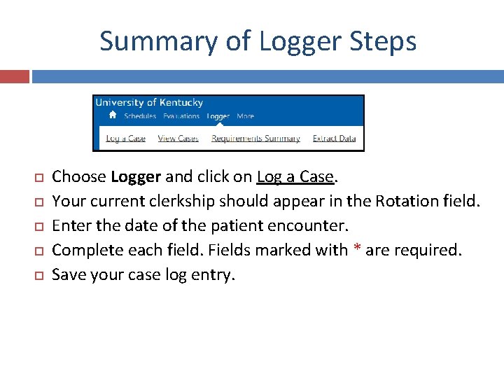 Summary of Logger Steps Choose Logger and click on Log a Case. Your current