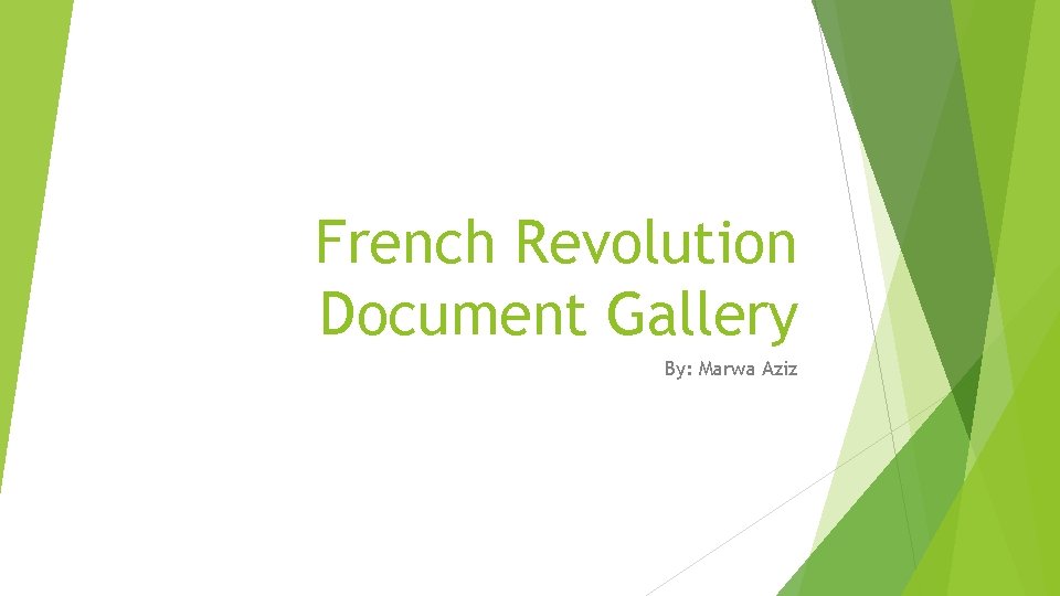 French Revolution Document Gallery By: Marwa Aziz 
