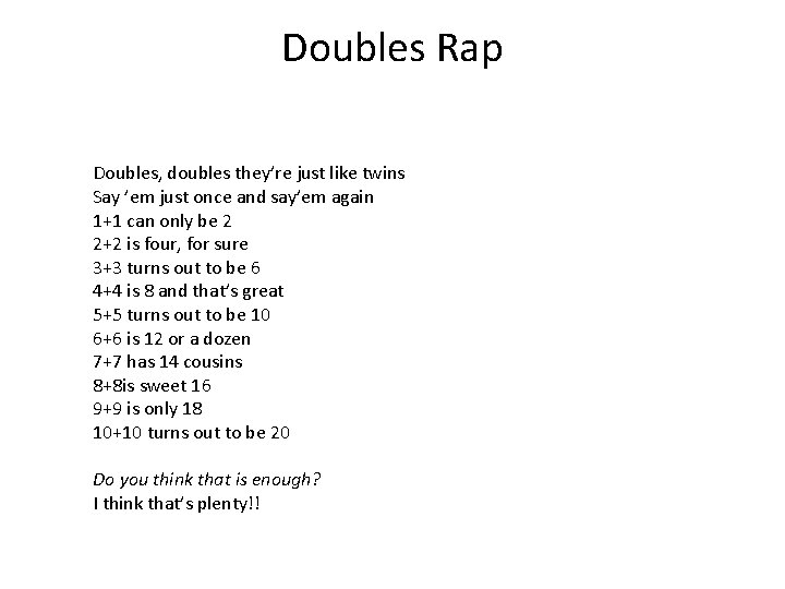 Doubles Rap Doubles, doubles they’re just like twins Say ’em just once and say’em