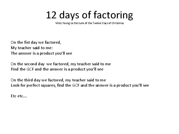 12 days of factoring Vicky Young to the tune of the Twelve Days of