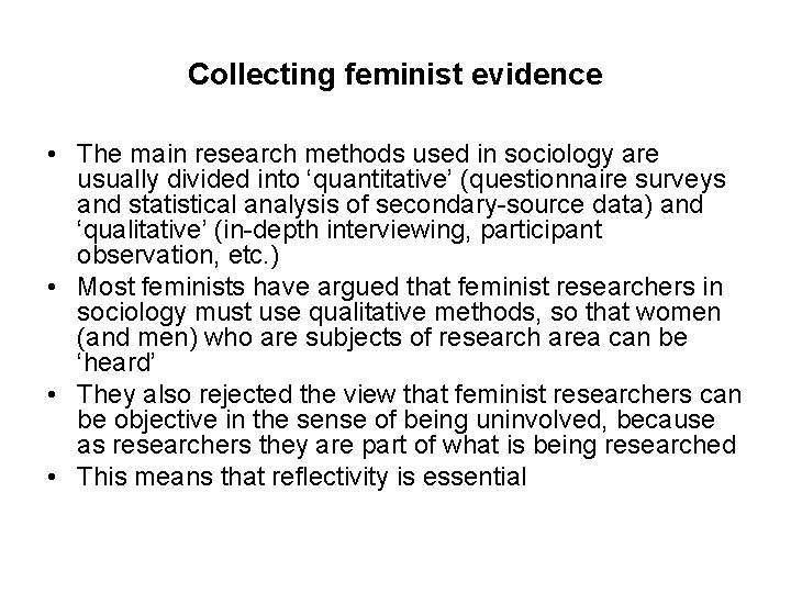 Collecting feminist evidence • The main research methods used in sociology are usually divided Collecting feminist evidence • The main research methods used in sociology are usually divided