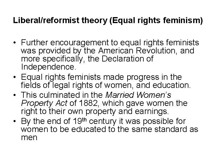 Liberal/reformist theory (Equal rights feminism) • Further encouragement to equal rights feminists was provided Liberal/reformist theory (Equal rights feminism) • Further encouragement to equal rights feminists was provided