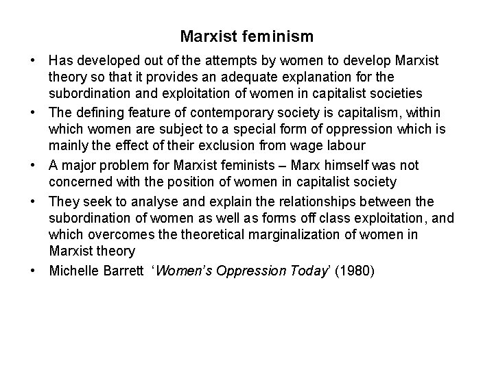 Marxist feminism • Has developed out of the attempts by women to develop Marxist Marxist feminism • Has developed out of the attempts by women to develop Marxist