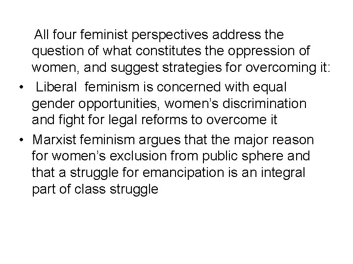 All four feminist perspectives address the question of what constitutes the oppression of women, All four feminist perspectives address the question of what constitutes the oppression of women,