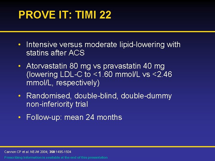 PROVE IT: TIMI 22 • Intensive versus moderate lipid-lowering with statins after ACS •