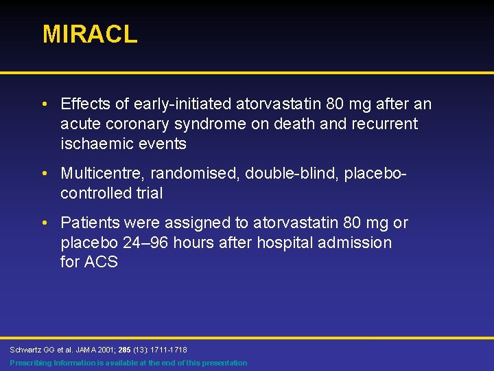 MIRACL • Effects of early-initiated atorvastatin 80 mg after an acute coronary syndrome on