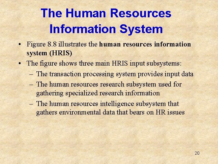 The Human Resources Information System • Figure 8. 8 illustrates the human resources information