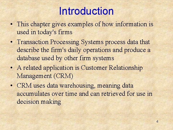 Introduction • This chapter gives examples of how information is used in today's firms