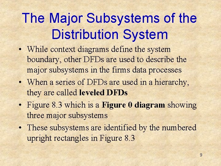 The Major Subsystems of the Distribution System • While context diagrams define the system