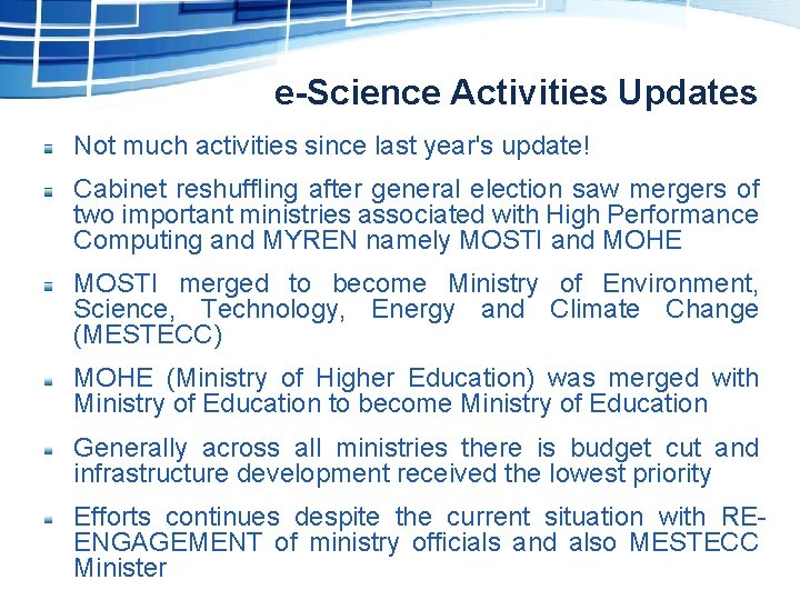 e-Science Activities Updates Not much activities since last year's update! Cabinet reshuffling after general