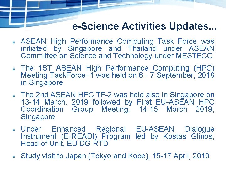 e-Science Activities Updates. . . ASEAN High Performance Computing Task Force was initiated by