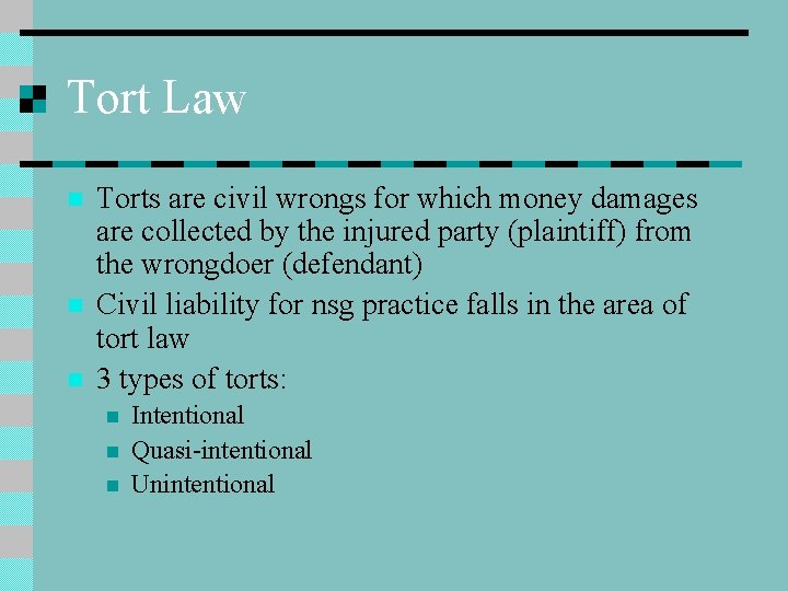 Tort Law n n n Torts are civil wrongs for which money damages are