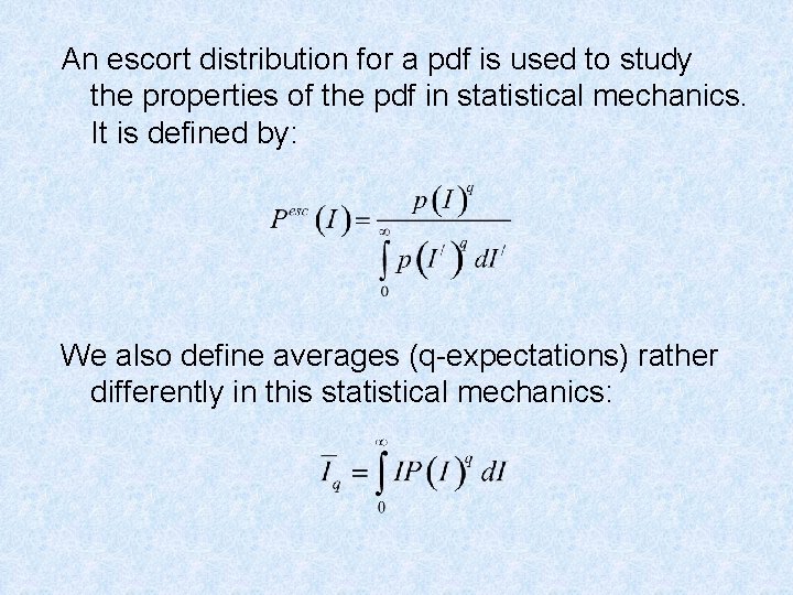 An escort distribution for a pdf is used to study the properties of the An escort distribution for a pdf is used to study the properties of the