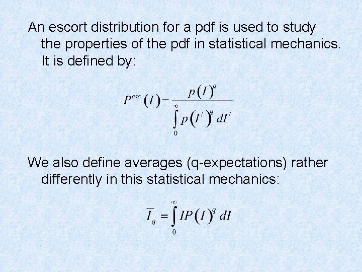 An escort distribution for a pdf is used to study the properties of the